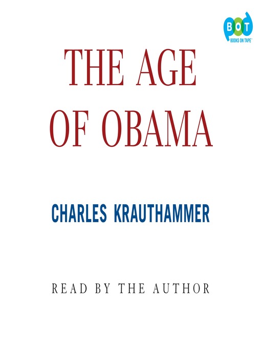 Title details for The Age of Obama by Charles Krauthammer - Available